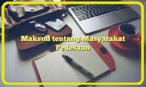 Maksud tentang Masyarakat Pedesaan
