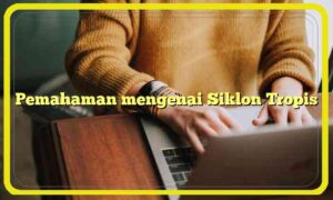 Pemahaman mengenai Siklon Tropis