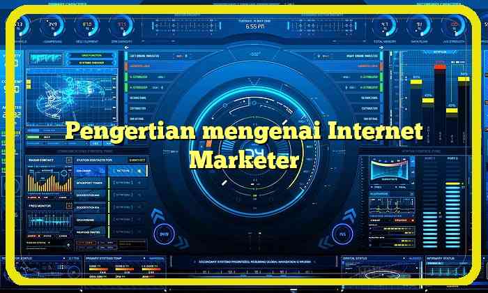 Pengertian mengenai Internet Marketer