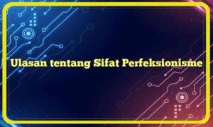 Ulasan tentang Sifat Perfeksionisme