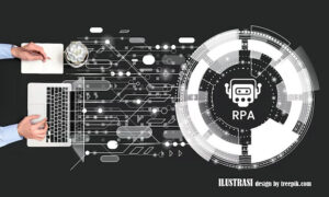 Menggunakan Robotic Process Automation (RPA) untuk Meningkatkan Produktivitas