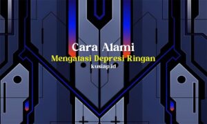 Cara Alami Mengatasi Depresi Ringan
